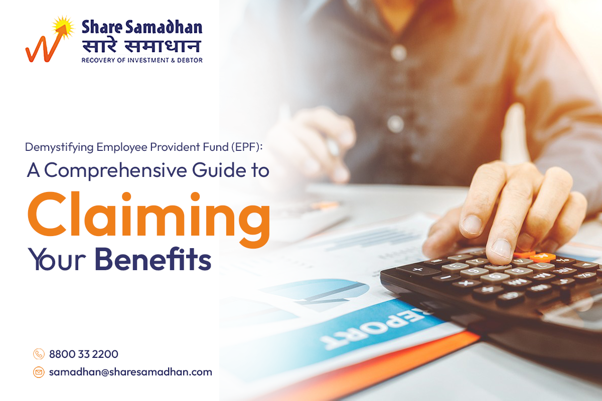 Demystifying Employee Provident Fund (EPF): A Comprehensive Guide to Claiming Your Benefits
