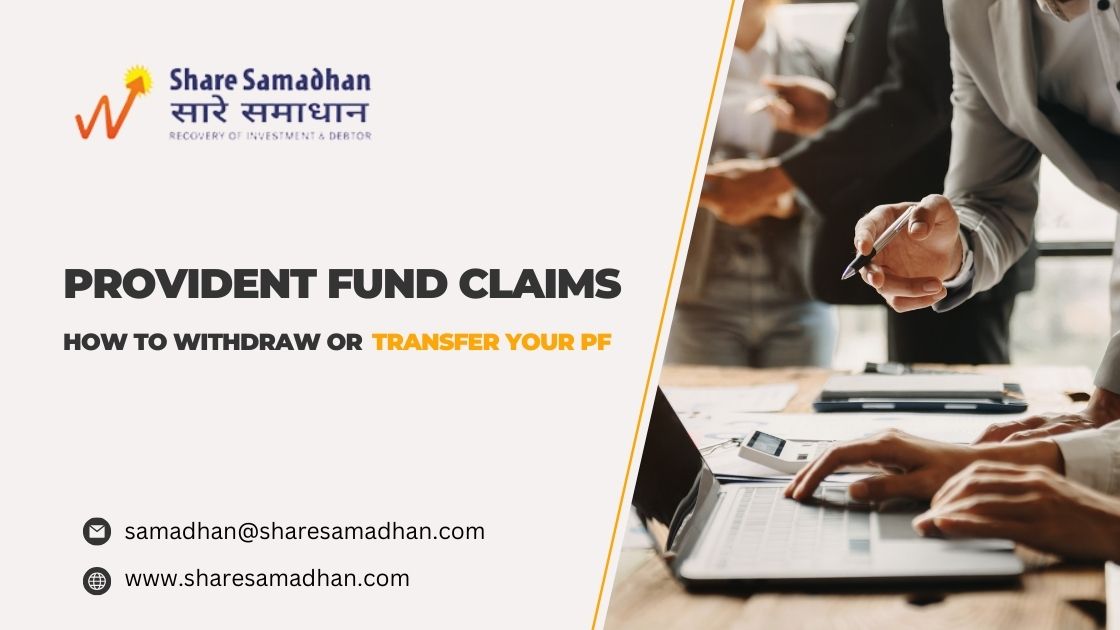 Provident Fund Claims: How To Withdraw Or Transfer Your PF
