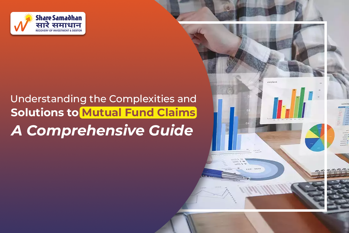 Understanding the Complexities and Solutions to Mutual Fund Claims: A Comprehensive Guide