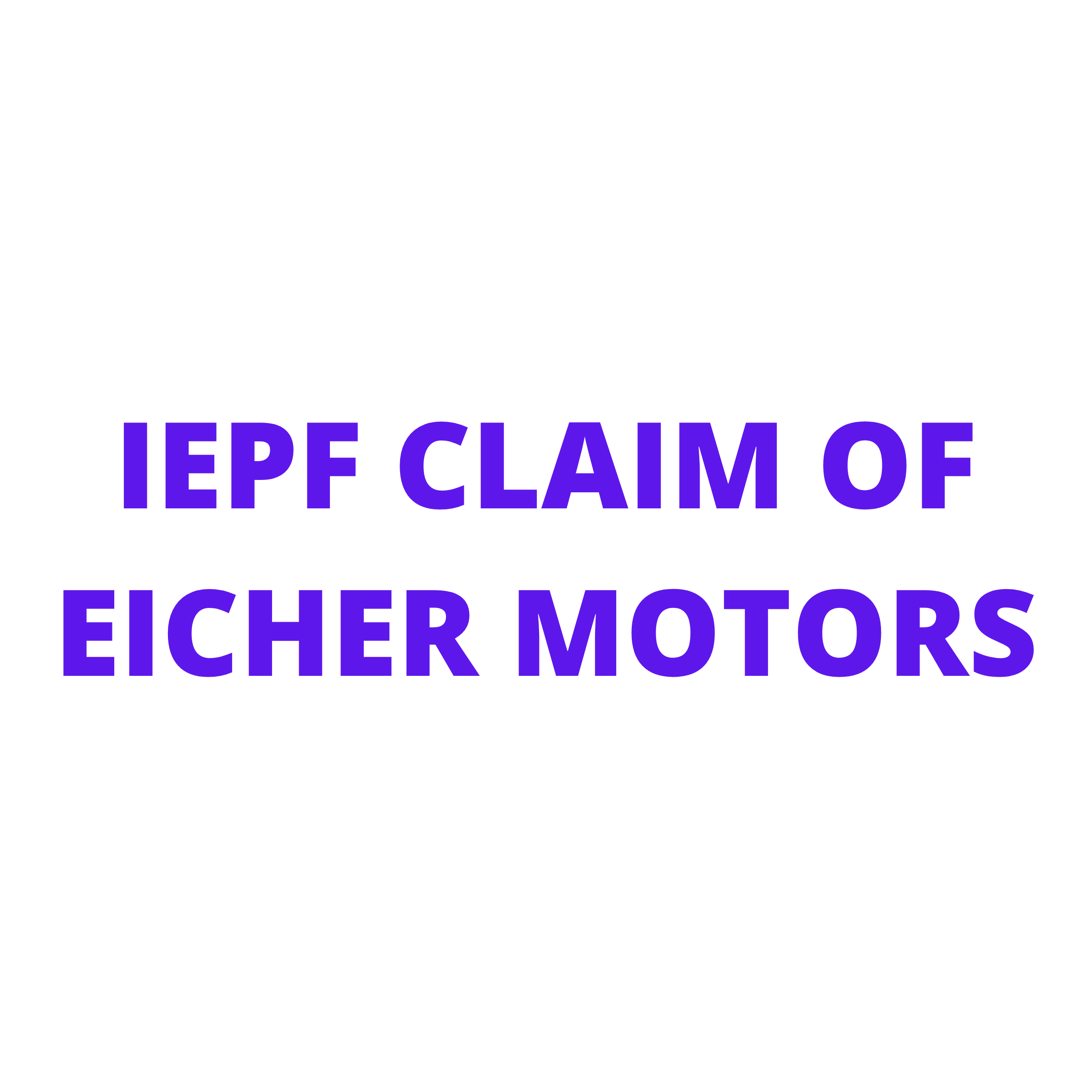 IEPF claim or IEPF refund of EICHER MOTORS LTD shares / unclaimed dividend of EICHER MOTORS LTD shares- Know All Details