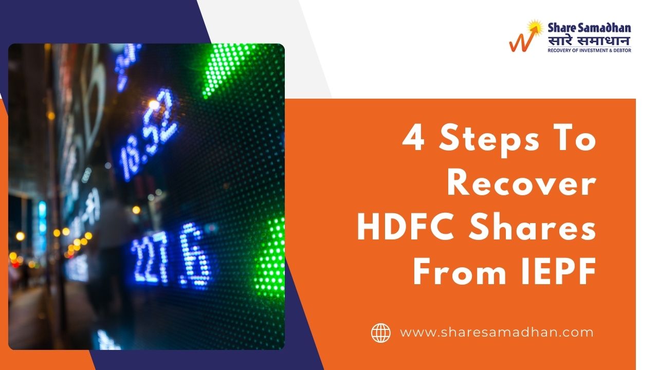 4 Steps to Recover HDFC Shares From IEPF