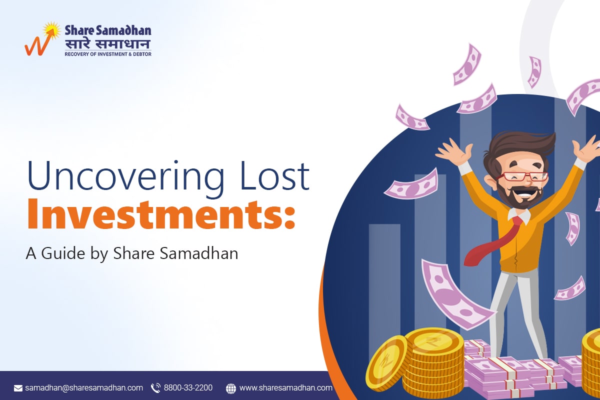 Uncovering Lost Investments : A Guide by Share Samadhan