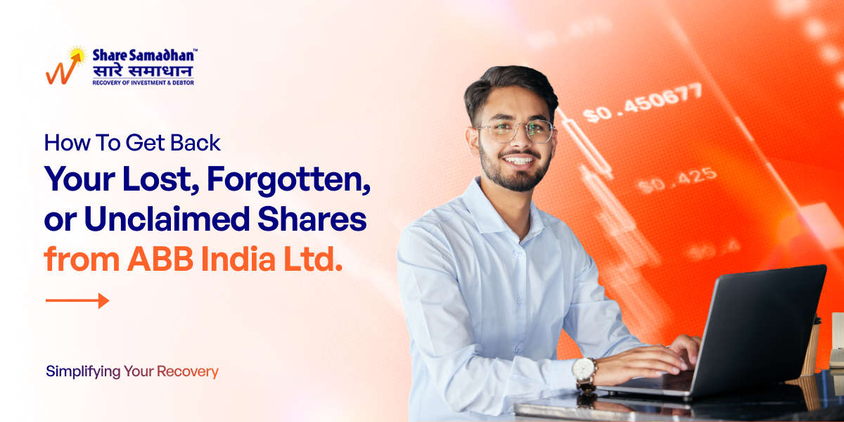 How To Get Back Your Lost, Forgotten, or Unclaimed Shares from ABB India Ltd.