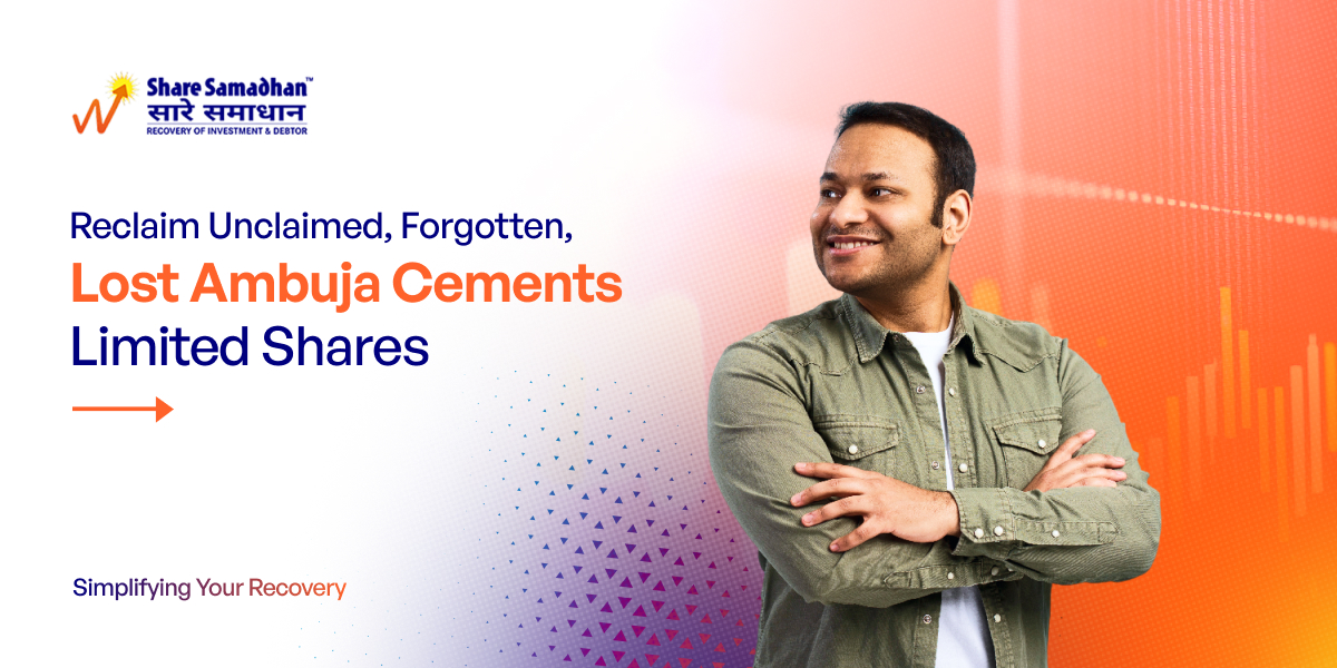 Reclaim Unclaimed, Forgotten, Lost Ambuja Cements Limited Shares