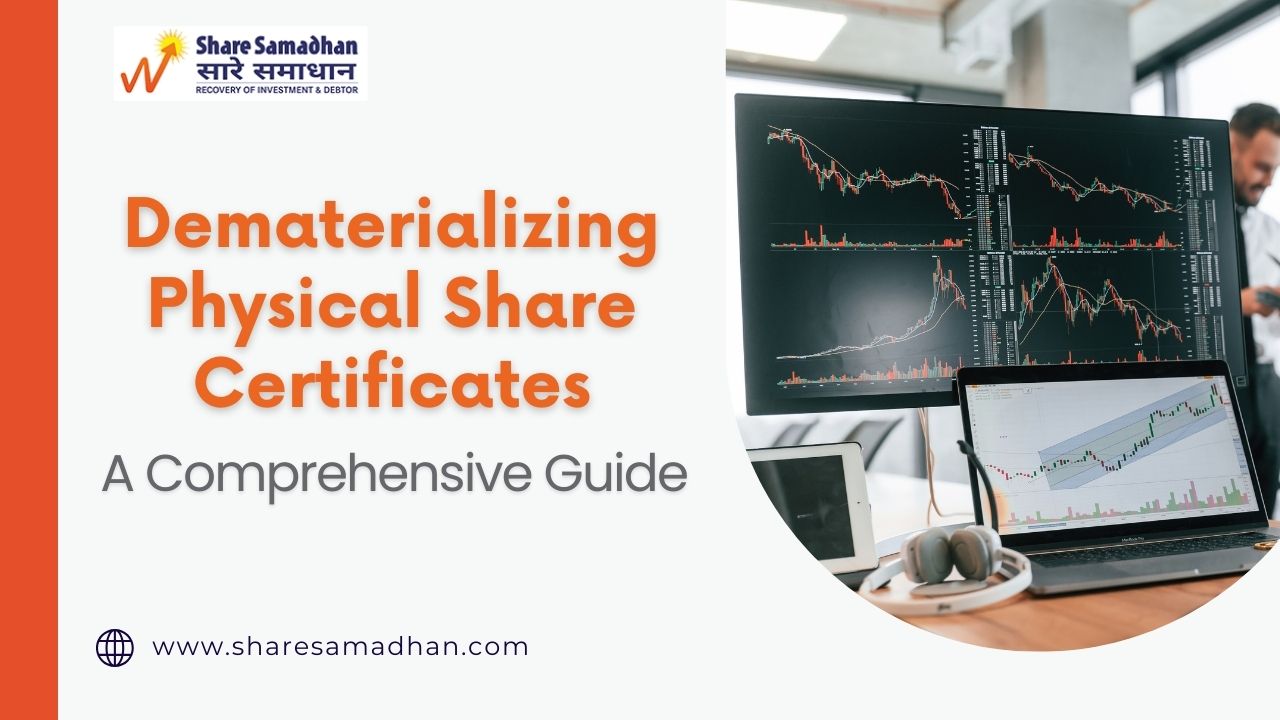 Dematerializing Physical Share Certificates: A Comprehensive Guide