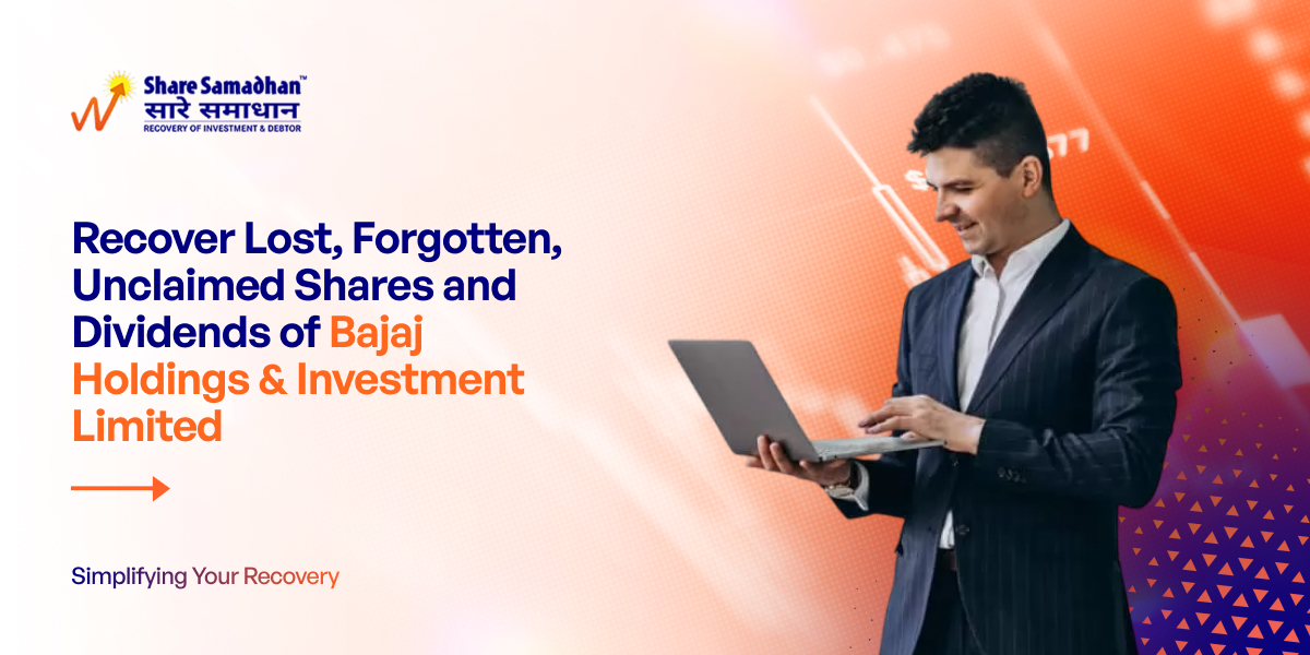 Recover Lost, Forgotten, Unclaimed Shares and Dividends of Bajaj Holdings & Investment Limited