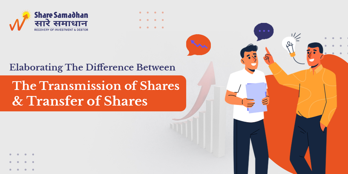 Elaborating The Difference Between the Transmission of Shares & Transfer of Shares