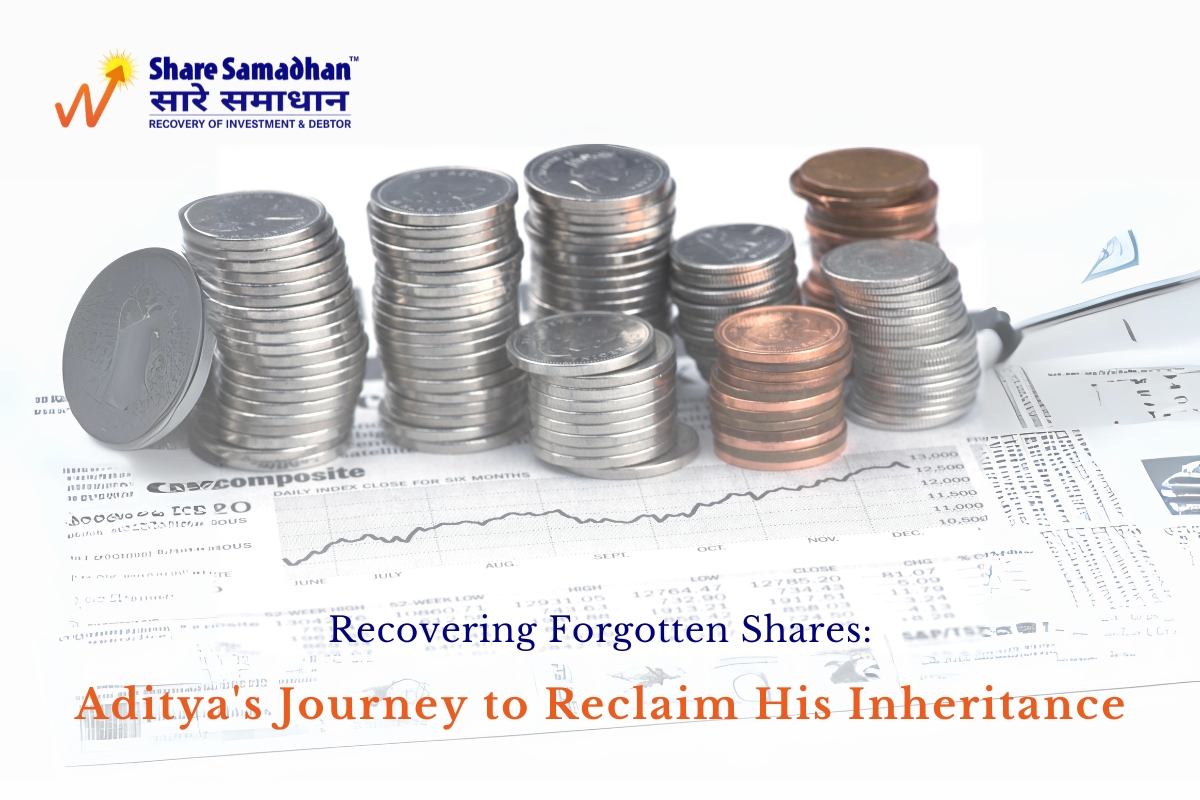 Recovering Forgotten Shares: Aditya's Journey to Reclaim His Inheritance