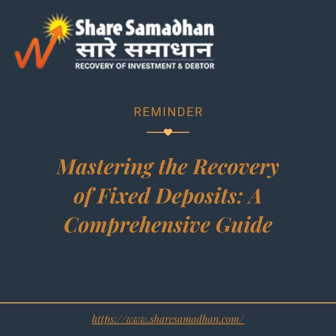 Mastering the Recovery of Fixed Deposits: A Comprehensive Guide