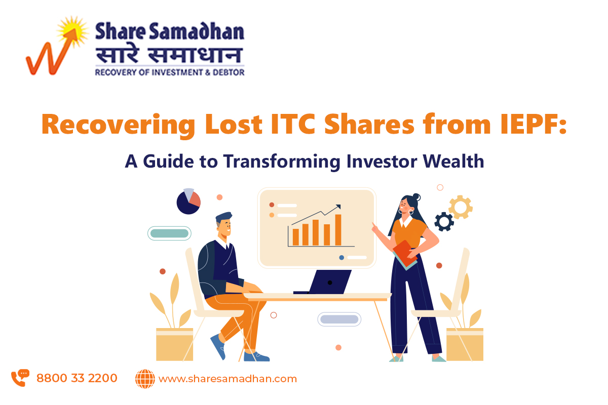 Recovering Lost ITC Shares from IEPF: A Guide to Transforming Investor Wealth