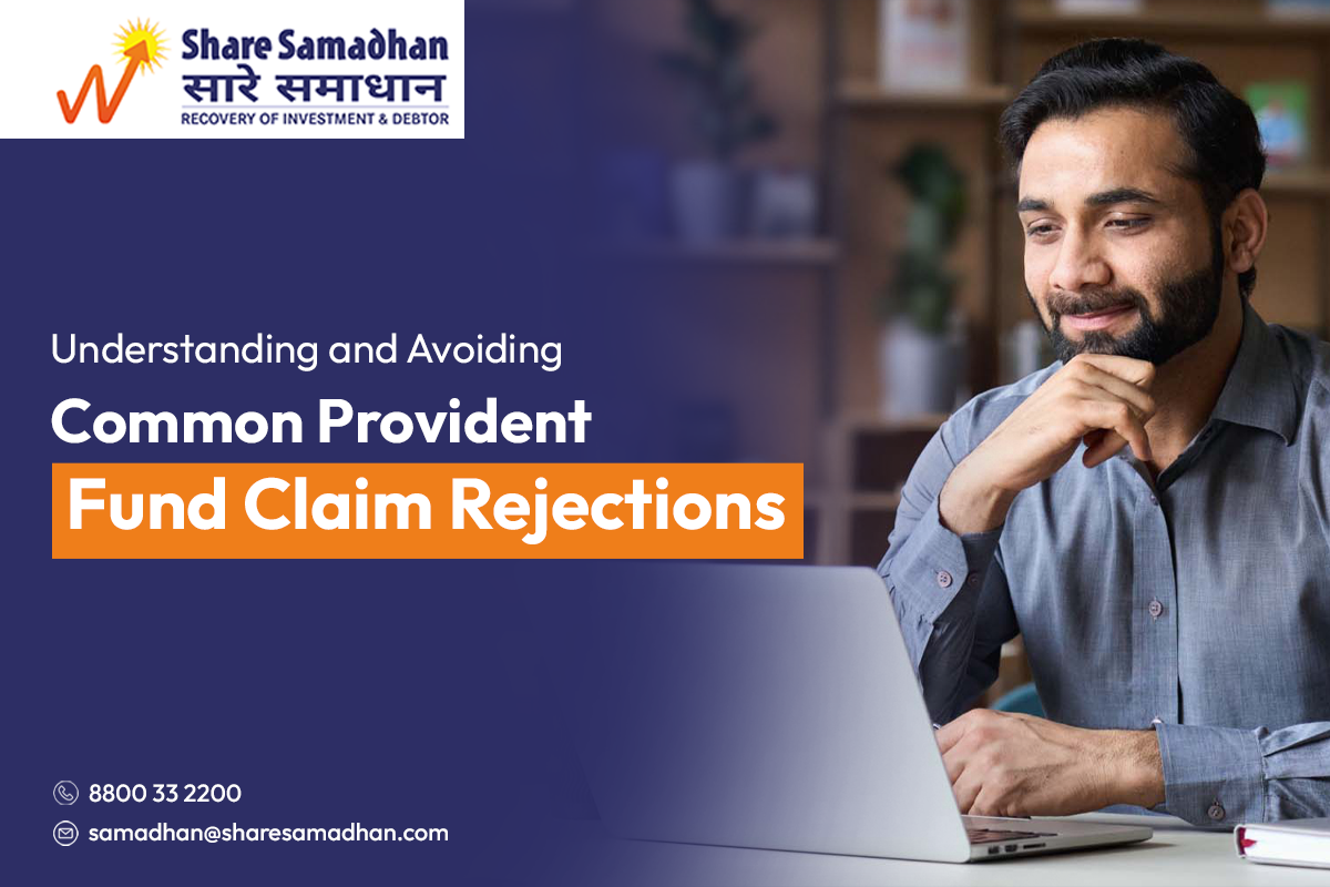 Understanding and Avoiding Common Provident Fund Claim Rejections
