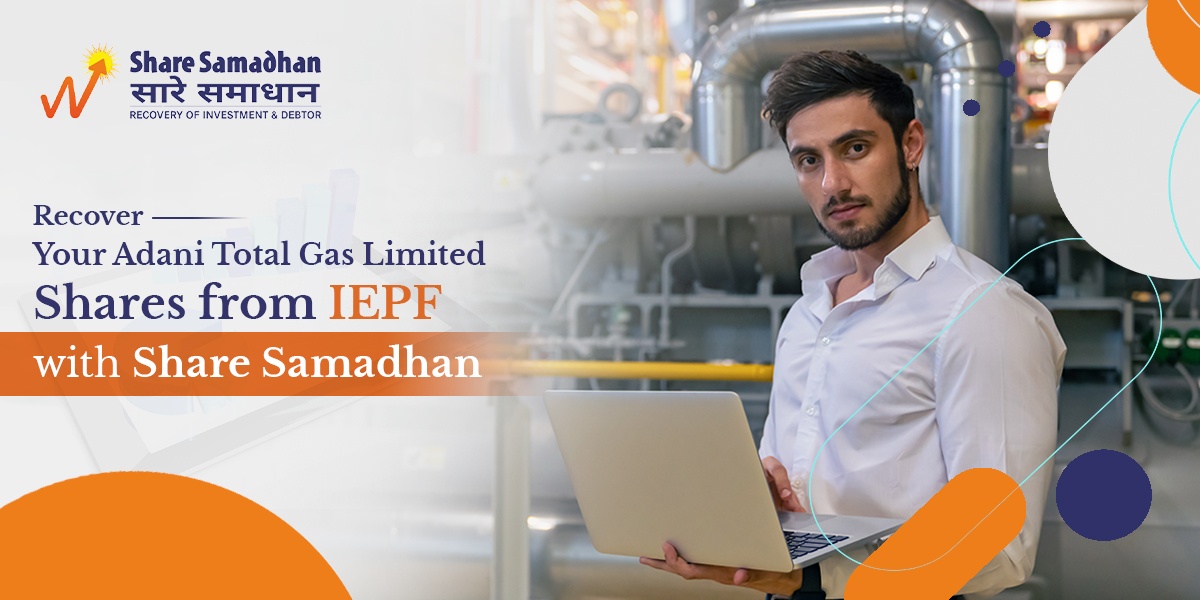 Recover Your Adani Total Gas Limited Shares from IEPF with Share Samadhan