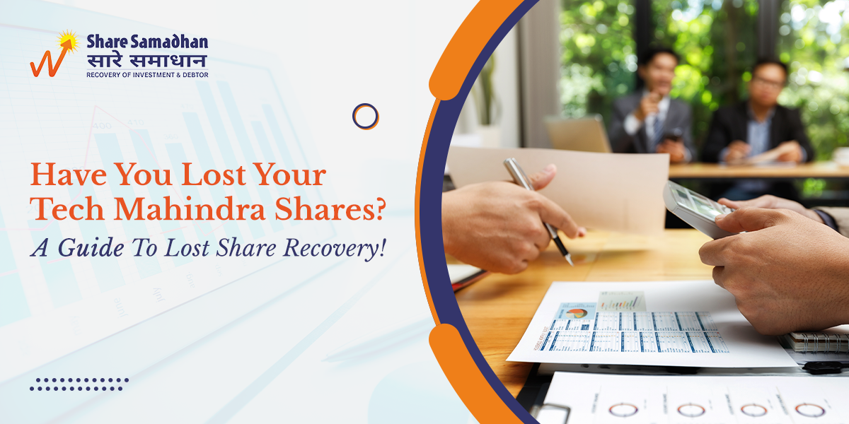 Have You Lost Your Tech Mahindra Shares? A Guide To Lost Share Recovery!