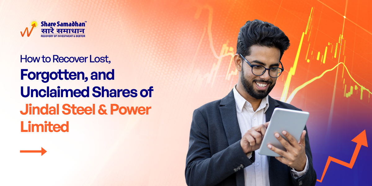 How to Recover Lost, Forgotten, and Unclaimed Shares of Jindal Steel & Power Limited